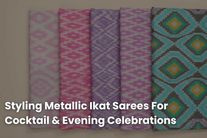 Styling Metallic Ikat Sarees For Cocktail & Evening Celebrations