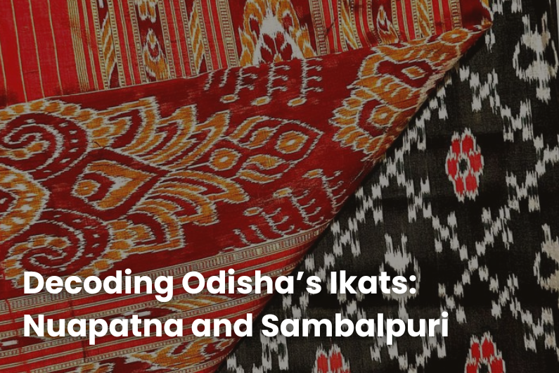Decoding Odisha’s Ikats: Nuapatna and Sambalpuri Weaves