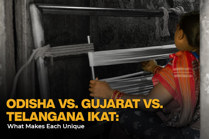 Odisha vs. Gujarat vs. Telangana Ikat: What Makes Each Unique?